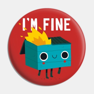 Dumpster Is Fine Pin