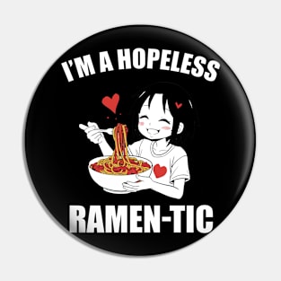 JUST A HOPELESS RAMEN-TIC, anime girl eating ramen Pin