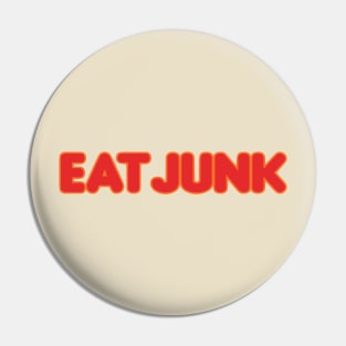 Eat Junk Pin