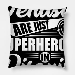 Dentists are Just Superheroes in Disguise Pillow