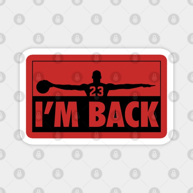 Michael Jordan I'm back 23 Magnet by NoPPo Store