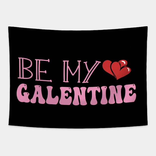 be my galentines cool bff gift for galentines day Tapestry by NIKA13