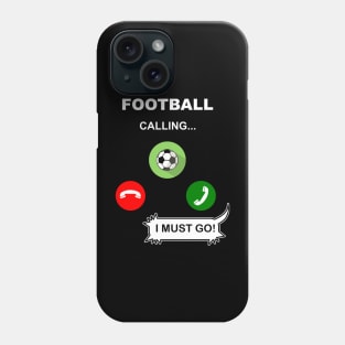 Football calling. I must go! Phone Case