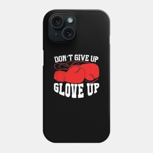 Don't Give Up Phone Case