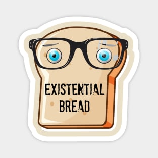 Existential Bread Magnet