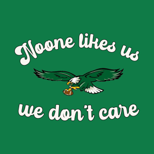 Philadelphia Eagles "Noone Likes Us" White Philly Sports T-Shirt T-Shirt