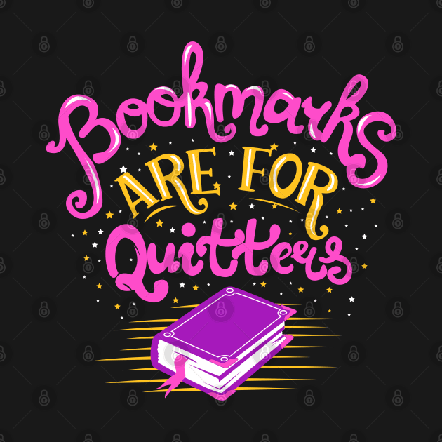 Bookmarks are for Quitters by KsuAnn