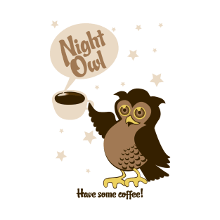 night owl - have some coffee T-Shirt