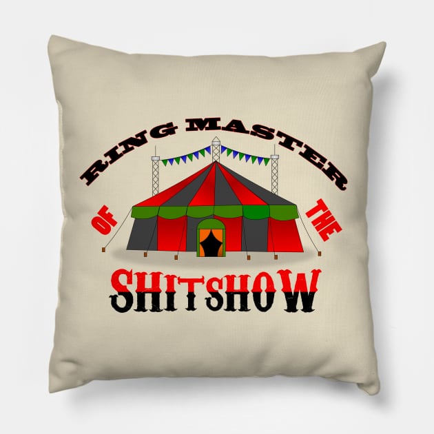 Ringmaster of the Shitshow - Welcome to the Shit Show - Shirts Pillow by OsOsgermany