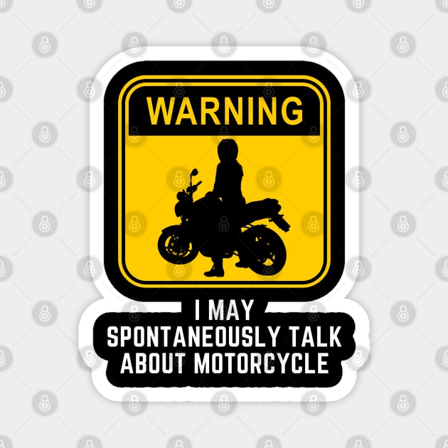 Warning May Spontaneously Start Talking About Motorcycle Magnet by Pixel Threads 