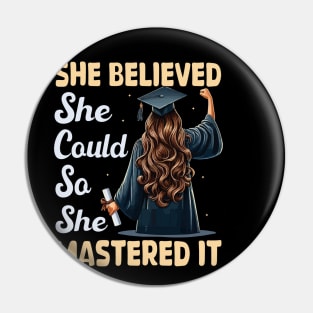 She Believed She Could So She Mastered It College Graduation Pin