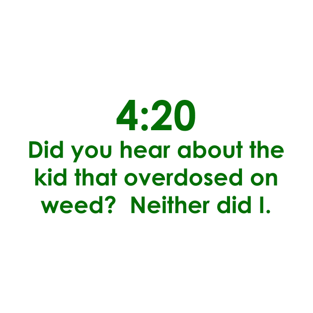 4:20 Marijuana weed Joke by teakatir