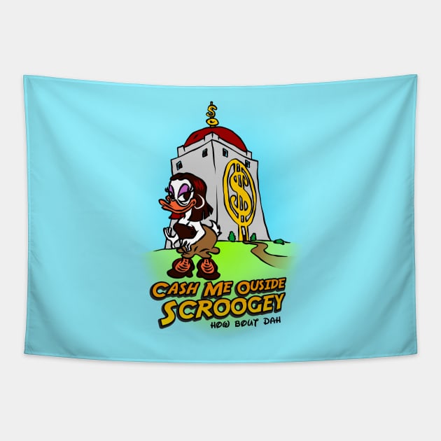 Cash Me Outsside Scroogey - Ducktales Tapestry by ChewfactorCreative