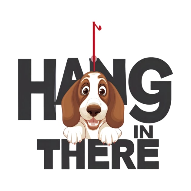 Happy basset hound puppy dog- hang in there by Tee.gram