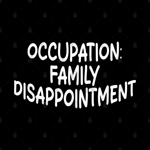 occupation: family disappointment by mdr design