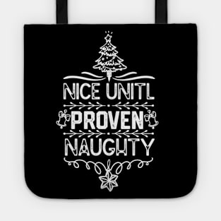 Nice Unitl Proven Naughty - Funny Family Christmas Group Matching Tote