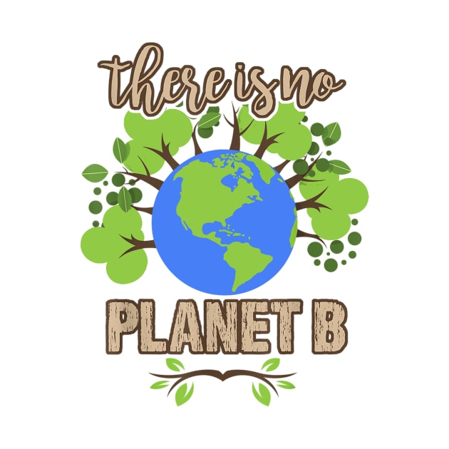 There is No Planet B - Earth Day Climate Activist by jordanfaulkner02