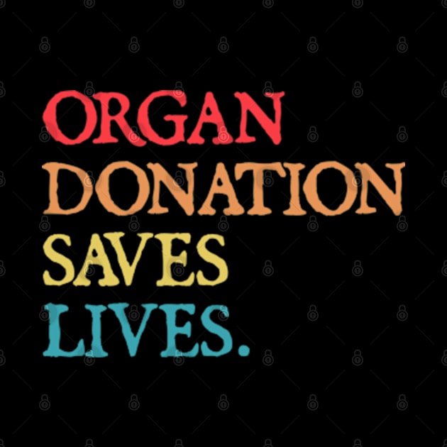 ORGAN DONATION SAVES LIVES by  hal mafhoum?