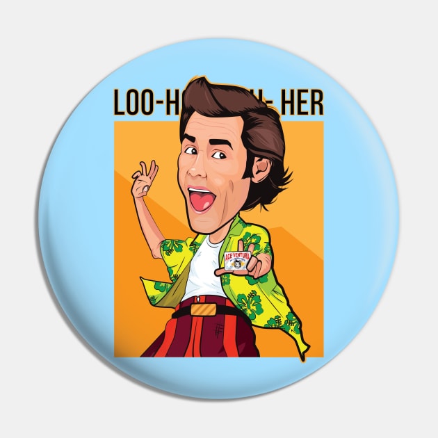 Ace Ventura Loser Pin by portraiteam