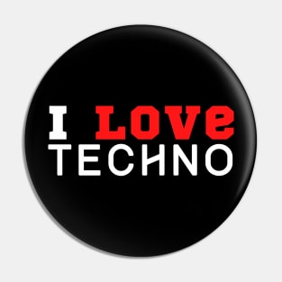 I Love Techno Pin