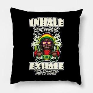 Inhale The Good Shit Exhale The Bullshit 420 Weed Pillow