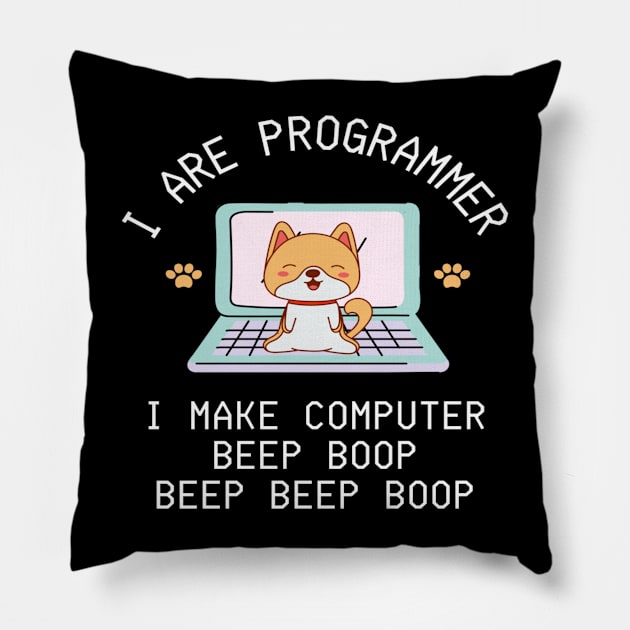 I ARE PROGRAMMER I MAKE COMPUTER BEEP BOOP FUNNY PROGRAMMER GIFT IDEA Pillow by flooky