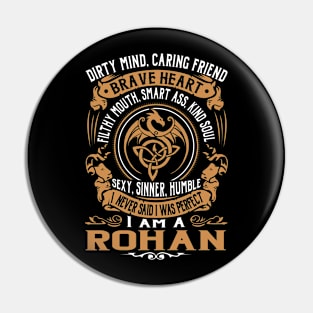 I Never Said I was Perfect I'm a ROHAN Pin