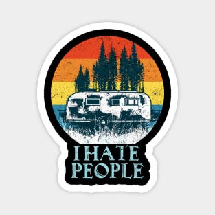 I hate People retro vintage Camping Camper Gifts Magnet