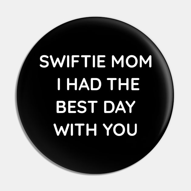 Swiftie mom I had the best day with you Pin by Adel dza