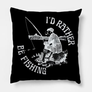 I'd Rather Be Fishing Funny Fishing (White Print) Pillow