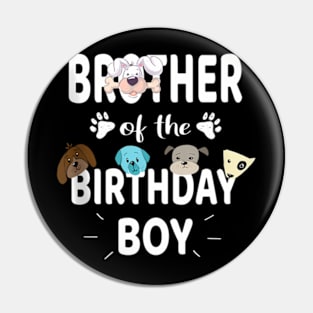 Brother Of The Birthday Boy Dog Lover Party Puppy Theme Pin