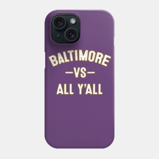 Baltimore vs all y'all Sports Trending Tees Baltimore Football Phone Case