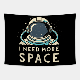 I Need More Space Tapestry