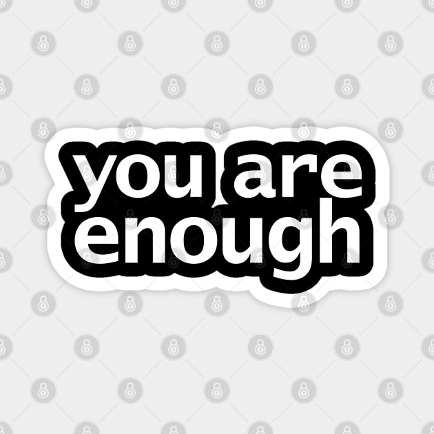 You Are Enough Magnet by ellenhenryart