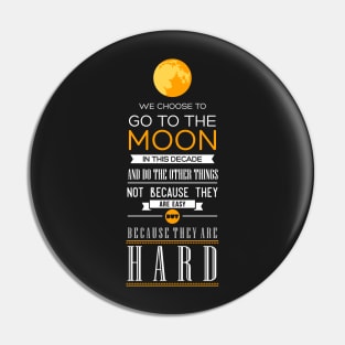 We Choose to Go to The Moon - JFK Pin