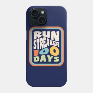 Run Streak Run Streaker 100 Days of Running Phone Case