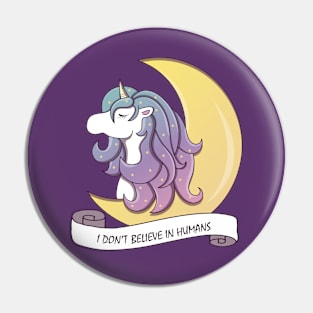 I Don't Believe In Humans Pin