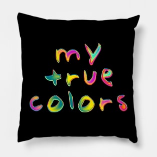 My True Colors Pillow