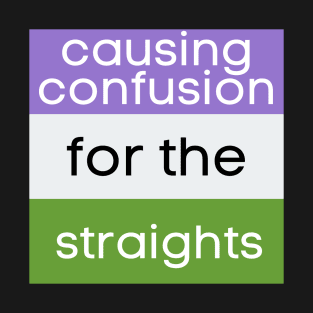 Causing Confusion for the Straights GQ T-Shirt