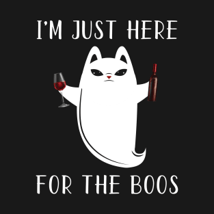 I'M JUST HERE FOR THE BOOS T-Shirt