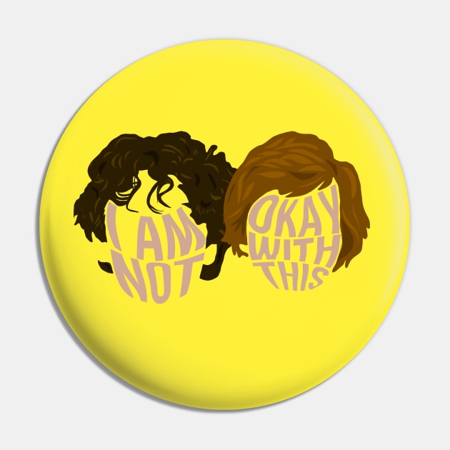 I Am Not Okay With This Pin by tepudesigns