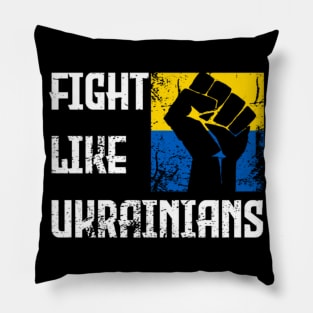 Fight Like Ukrainians Distressed Design Retro Ukraine Flag Pillow