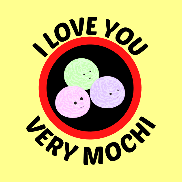 I Love You Very Mochi - Mochi Pun by Allthingspunny