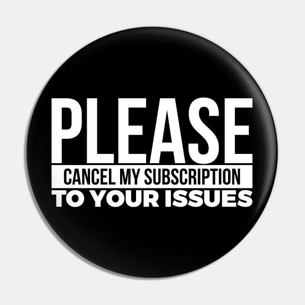 PLEASE CANCEL MY SUBSCRIPTION TO YOUR ISSUES Pin by RedYolk