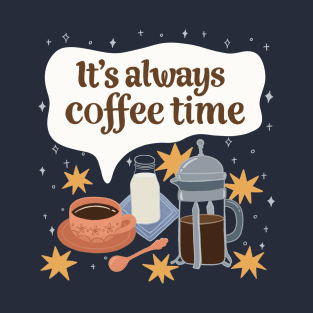 It's Always Coffee Time T-Shirt