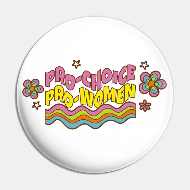 Pro Choice Pro Women Pin by edmproject