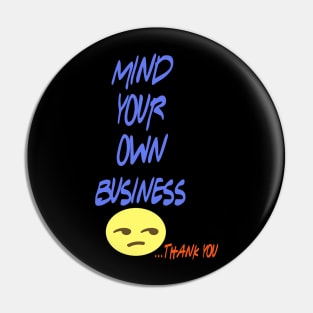 mind your business Pin