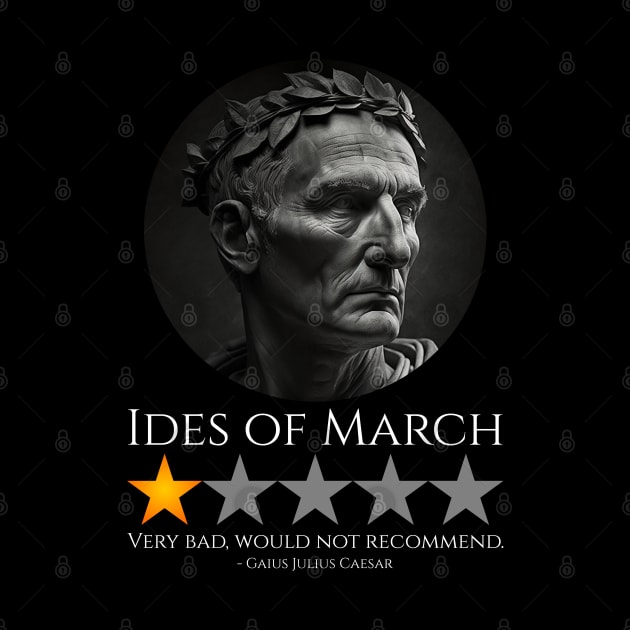 Gaius Julius Caesar - Ides Of March - Roman History Meme by Styr Designs