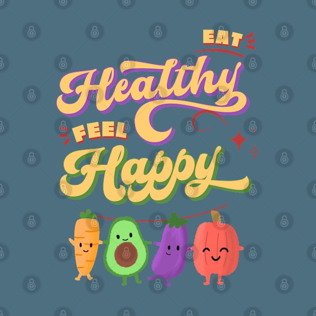 Eat Healthy feel Happy by BaliChili