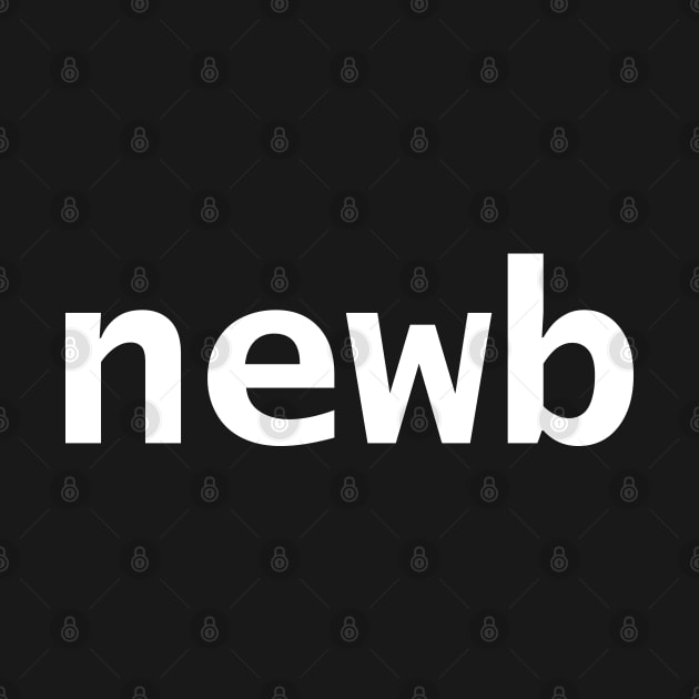 Newb Gamer Minimal Typography White Text by ellenhenryart